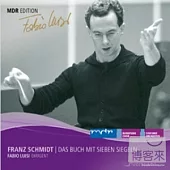 MDR serious Vol.6/ Franz Schmidt: Das Buch mit sieben Siegeln / Fabio Luisi (2CD)