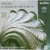 Rise up, o Judge of the Earth Sacred Organ Music [Hybrid SACD] / Bernhard Leonardy
