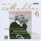 Mahler: Symphony No. 6 / Symphonieorchester des Bayerischen Rundfunks / Rafael Kubelik