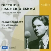 Schubert: Die Winterreise (1952) / Dietrich Fischer-Dieskau / Hermann Reutter