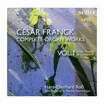 Franck: Complete Organ Works Vol. I [2 Hybrid SACD] / Hans-Eberhard RoB
