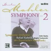 Mahler: Symphony No. 2 [2CD] / Symphonieorchester des Bayerischen Rundfunks / Chor des Bayerischen Rundfunks / Rafael Kubelik