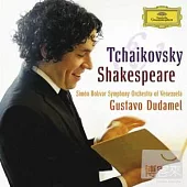 Tchaikovsky & Shakespeare / Gustavo Dudamel