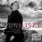 Andrea Kauten /Liszt: Sonata in B minor、Annees de Pelerinage-Italie,s.161