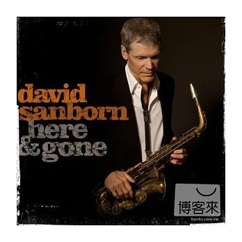 David Sanborn / Here & Gone