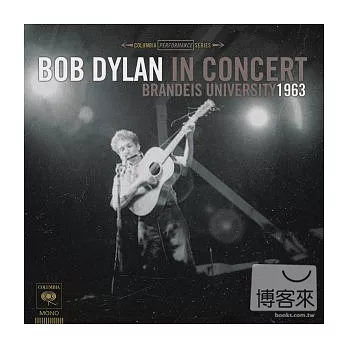 Bob Dylan / Bob Dylan In Concert: Brandeis University