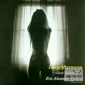 Eric Alexander Quartet / Lazy Afternoon ～Gentle Ballads IV