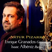 Albeniz Iberia and Granados Goyescas (2SACD) / Piano: Artur Pizarro