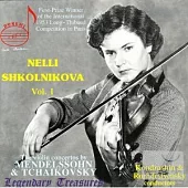 Nelli Shkolnikova Vol. 1 Mendelssohn & Tchaikovsky violin concertos etc. / Nelli Shkolnikova