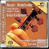 Mozart (No.5) & Mendelssohn: Violin Concertos / Vesko Eschkenazy, Marco Boni cond. Concertgebouw Chamber Orchestra (SACD)