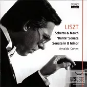Arnaldo Cohen / Liszt: Scherzo & March, ’Dante’ Sonata,Sonata in B Minor