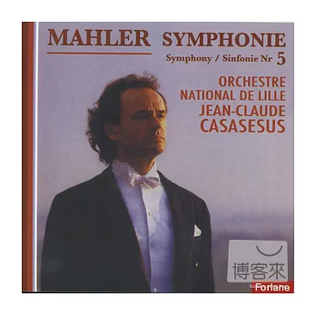 Mahler: Symphonie No. 5 / Orchestre National de Lille / Jean-Claude Casasesus