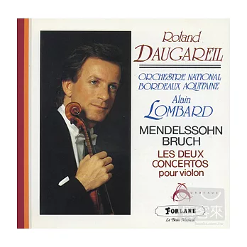 Mendelssohn, Bruch: Concerto Pour Violon / Roland Daugareil