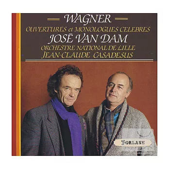 Wagner: Ouvertures et Monologues Celebres / Jose Van Dam / Orchestre National De Lille / Jean-Claude Casadesus