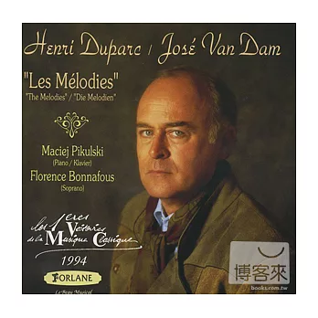 Duparc: Les Melodies / Jose Van Dam / Maciej Pikulski / Florence Bonnafous