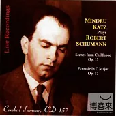 Mindru Katz, / Mindru Katz Plays Robert Schumann