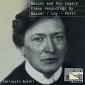 Busoni and his Legacy / Busoni,Ley,Petri