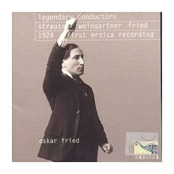 Legendary conductors/Strauss,Weingartner,Fried / Strauss,Weingartner,Fried