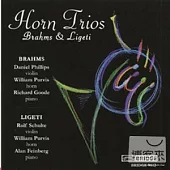 Brahms and Ligeti: Horn Trios / William Purvis & etc.
