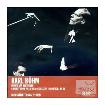 Bohm and Ferras/Beethoven violin concerto / Bohm, Ferras