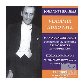 Brahms: Piano Concerto No. 1 & Violin Sonata No. 3 / Horowitz