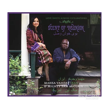 Mahsa Vahdat & Mighty Sam McClain / Scent of Reunion