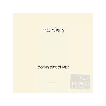 The Field / Looping State Of Mind