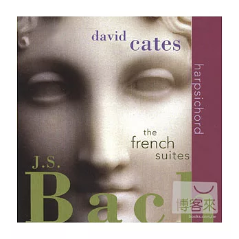 Bach: French Suites BWV 812-817 and Preludes(2CDs) / David Cates