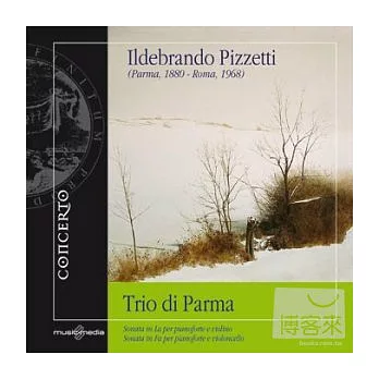 I. Pizzetti: Sonatas for Piano & Violin, Piano & Cello / Trio di Parma