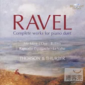 Ravel: Complete Works for Piano Duet / Piano Duo Thorson & Thurber (2CD)