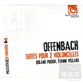 Offenbach: Suites for two cellos / Roland Pidoux & Etienne Peclard