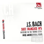 J.S. Bach: French Suite No.5; French Overture / Piotr Anderszewski