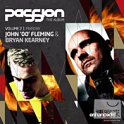 Passion：The Album Vol.2(Mixed by Bryan Kearney & John ’00’ Fleming)(2CD)