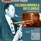 Coleman Hawkins & Roy Eldridge / Bean And Little Jazz