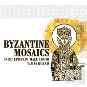 Byzantine Mosaics / Saint Ephraim Male Choir