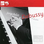 Debussy: Preludes (selections) / Jorge Bolet