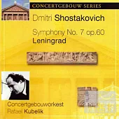 Dmitri Shostakovich : Symphony No. 7 op.60 Leningrad / Rafael Kubelik (Conductor), Royal Concertgebouw Orchestra