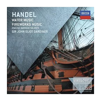 Handel: Music for the Royal Fireworks · Water Music
