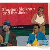Stephen Malkmus & The Jicks / Mirror Traffic(人行道之史蒂芬馬克摩斯 / 搖滾明鏡)