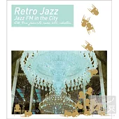 Retro Jazz：Jazz FM in the City (2CD)