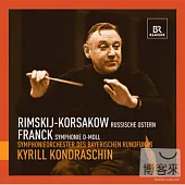 Rimsky-Korsakov: Russian Easter Festival; Franck: Symphony in D minor/ Kondraschin, Bavarian Radio Symphony Orchestra