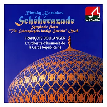 Rimsky-Korsakov: Scheherazade / Francois Boulanger