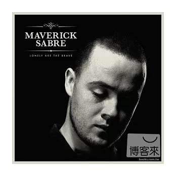 Maverick Sabre / Lonely Are The Brave