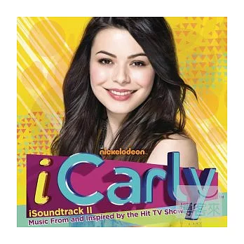 iCarly / iSoundtrack II：Music From and Inspired by the Hit TV Show