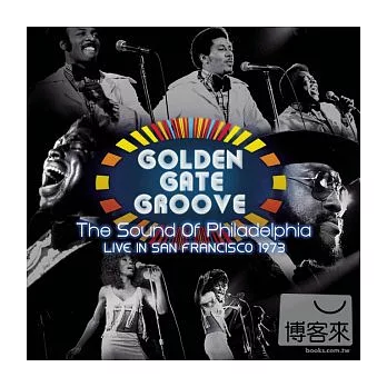 Various Artists / Golden Gate Groove: The Sound Of Philadelphia in San Francisco - 1973