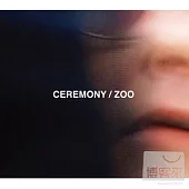 Ceremony / Zoo