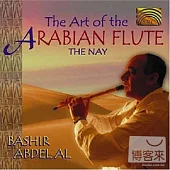 The Art Of The Arabian Flute / Bashir Abdel Al