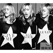Madonna / Give Me All Your Luvin