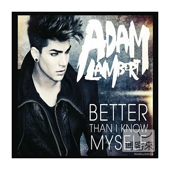 Adam Lambert / Better Than I Know Myself