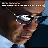 Herbie Hancock / Then and Now: The Definitive Herbie Hancock (CD+DVD Deluxe Edition)